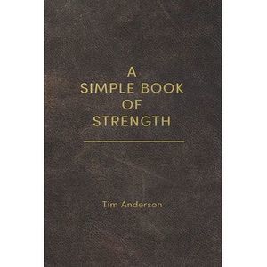 A Simple Book of Strength -- Tim Anderson